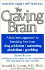 The Craving Brain  A bold new approach to breaking free from drug addiction overeating alcoholism gambling