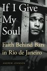 If I Give My Soul Faith Behind Bars in Rio de Janeiro