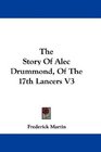 The Story Of Alec Drummond Of The 17th Lancers V3