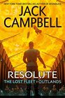 Resolute (Lost Fleet: Outlands, Bk 2)
