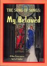 The Song of Songs My Beloved