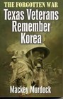 The Forgotten War Texas Veterans Remember Korea
