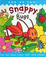 Snappy Little Bugs See the Bugs Jump Hop and Crawl