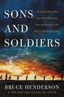 Sons and Soldiers The Untold Story of the Jews Who Escaped the Nazis and Returned with the US Army to Fight Hitler