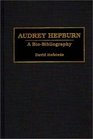 Audrey Hepburn  A BioBibliography