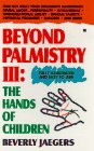 Beyond Palmistry III  The Hands of Children