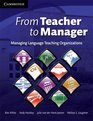From Teacher to Manager Managing Language Teaching Organizations