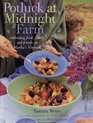 Potluck at Midnight Farm  Celebrating Food Family and Friends on Martha's Vineyard