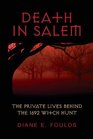 Death in Salem The Private Lives behind the 1692 Witch Hunt