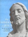 The Wisdom of Jesus His Life and Teachings in Calligraphy and Illustration