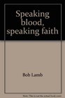 Speaking blood speaking faith