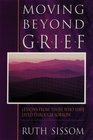 Moving Beyond Grief: Lessons from Those Who Have Lived Through Sorrow