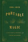 Portable Magic A History of Books and Their Readers