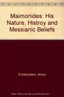 Maimonides Nature History and Messianic Beliefs