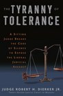 The Tyranny of Tolerance: A Sitting Judge Breaks the Code of Silence to Expose the Liberal Judicial Assault