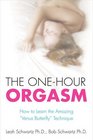 The OneHour Orgasm How to Learn the Amazing Venus Butterfly Technique