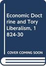 Economic Doctrine and Tory Liberalism 182430