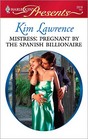 Mistress: Pregnant by the Spanish Billionaire (Harlequin Presents, No 2919)