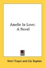 Amelie In Love A Novel