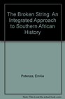 The Broken String An Integrated Approach to Southern African History
