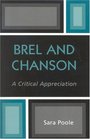 Brel and Chanson A Critical Appreciation