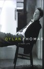 Dylan Thomas A New Life Library Edition