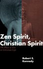 Zen Spirit Christian Spirit The Place of Zen in Christian Life