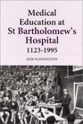 Medical Education at St Bartholomew's Hospital 11231995