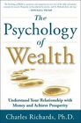 The Psychology of Wealth Understand Your Relationship with Money and Achieve Prosperity