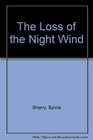 The Loss of the Night Wind