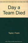 Day a Team Died