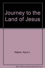 Journey to the Land of Jesus