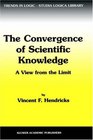 The Convergence of Scientific Knowledge A View from the Limit