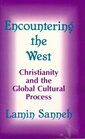 Encountering the West Christianity and the Global Cultural Process  The African Dimension