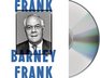 Frank A Life in Politics from the Great Society to SameSex Marriage