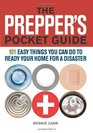 The Prepper's Pocket Guide 101 Easy Things You Can Do to Ready Your Home for a Disaster