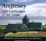 Anglesey Past Landscapes of the Coast