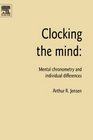Clocking the Mind Mental Chronometry and Individual Differences