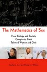 The Mathematics of Sex How Biology and Society Conspire to Limit Talented Women and Girls