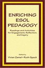 Enriching Esol Pedagogy Readings and Activities for Engagement Reflection and Inquiry