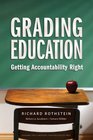 Grading Education Getting Accountability Right