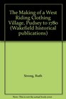 The Making of a West Riding Clothing Village Pudsey to 1780