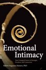 Emotional Intimacy: A  Comprehensive Guide for Connecting with the Power of Your Emotions