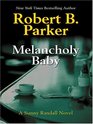 Melancholy Baby (Sunny Randall, Bk 4) (Large Print)