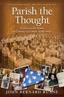 Parish the Thought An Inspirational Memoir of Growing Up Catholic in the 1960s