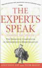 The Experts Speak The Definitive Compendium of Authoritative Misinformation