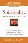 The Spirituality of the Catechist Feeding Your Soul Growing in Faith Sharing with Others