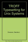 Troff Typesetting for Unix Systems