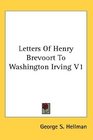 Letters Of Henry Brevoort To Washington Irving V1