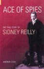 Ace of Spies: The True Story of Sidney Reilly